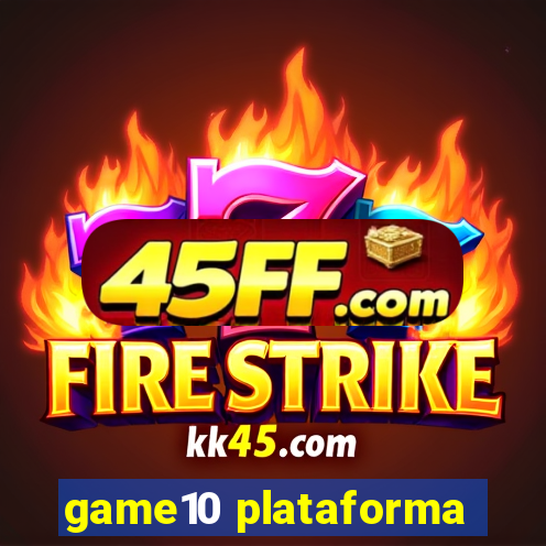 game10 plataforma